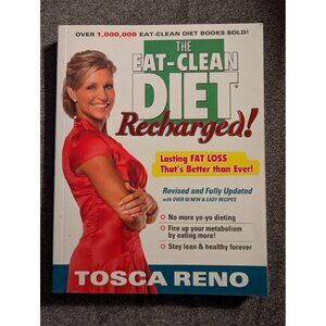 The Eat-Clean Diet Recharged By Tosca Reno  Lasting Fat Loss Tips & Over 50 Reci